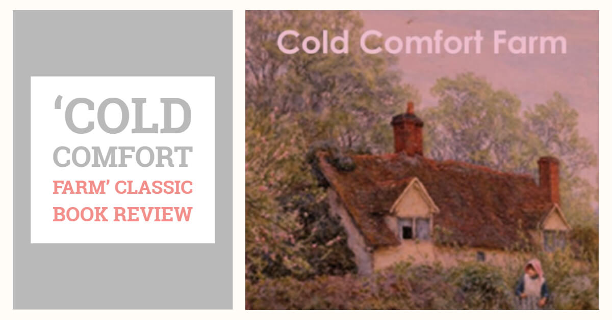 Cold Comfort Farm Classic Book Review. Book by Stella Gibbons