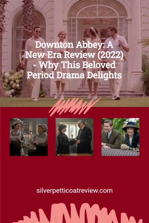 Downton Abbey: A New Era Review (2022) - Why This Beloved Period Drama Delights; Pinterest image