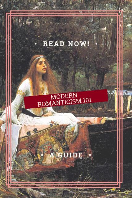 Read Now. Modern Romanticism 101 - A Guide. Shows The Lady of Shalott painting in the background.