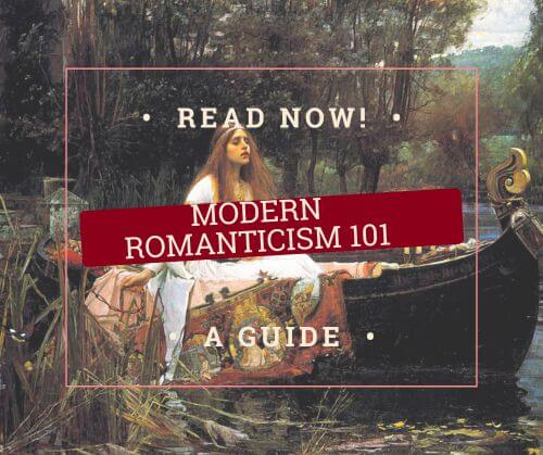 Read Now. Modern Romanticism 101 - A Guide. Shows The Lady of Shalott painting in the background.