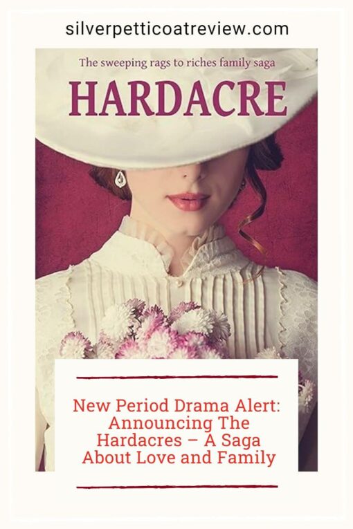 New Period Drama Alert Announcing The Hardacres – A Saga About Love and Family; pinterest image