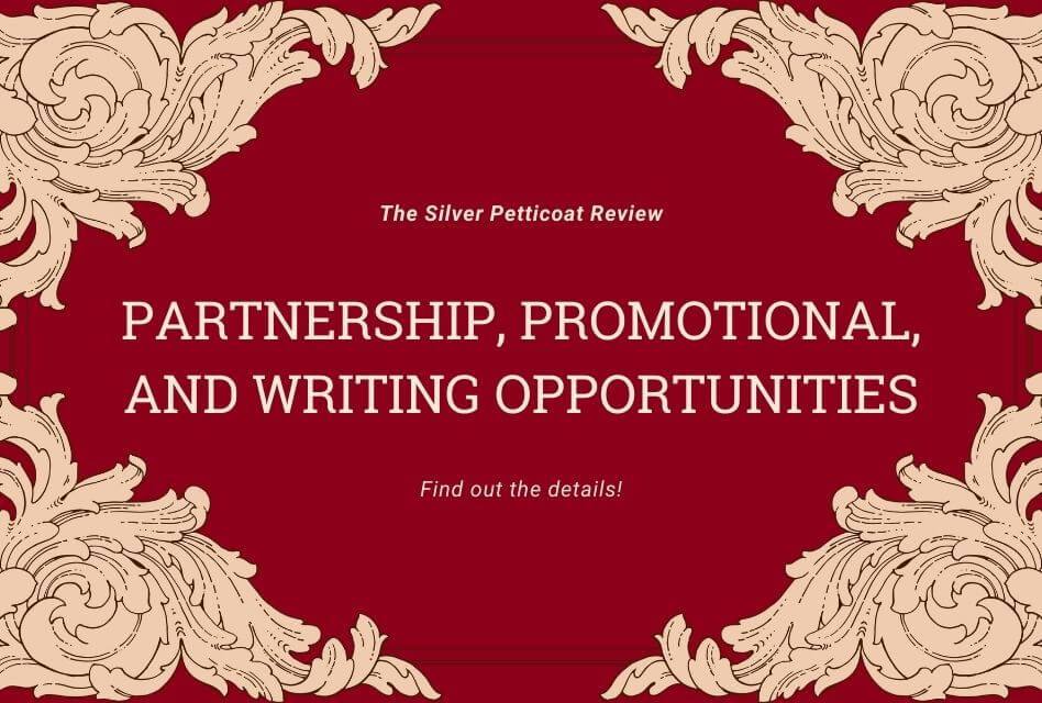 partnership, promotional, and writing opportunities for the silver petticoat review