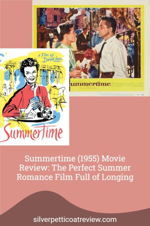 Summertime (1955) Movie Review: The Perfect Summer Romance Film Full of Longing; pinterest image