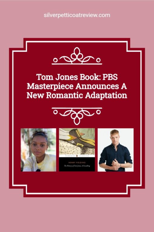 Tom Jones Book: PBS Masterpiece Announces a New Romantic Adaptation; Pinterest image including two castmembers and book cover