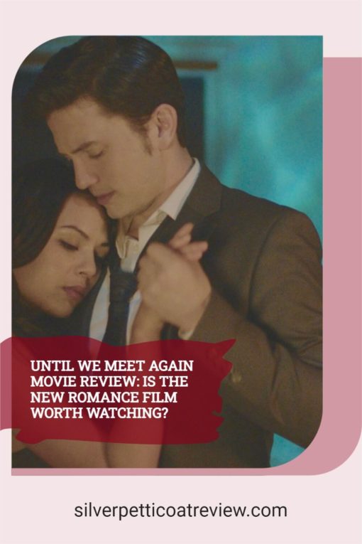 Until We Meet Again Movie Review: Is the New Romance Film Worth Watching? Pinterest image