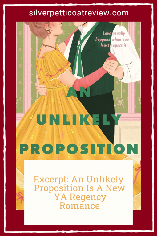 Excerpt: An Unlikely Proposition Is A New YA Regency Romance. Pinterest image with book cover.