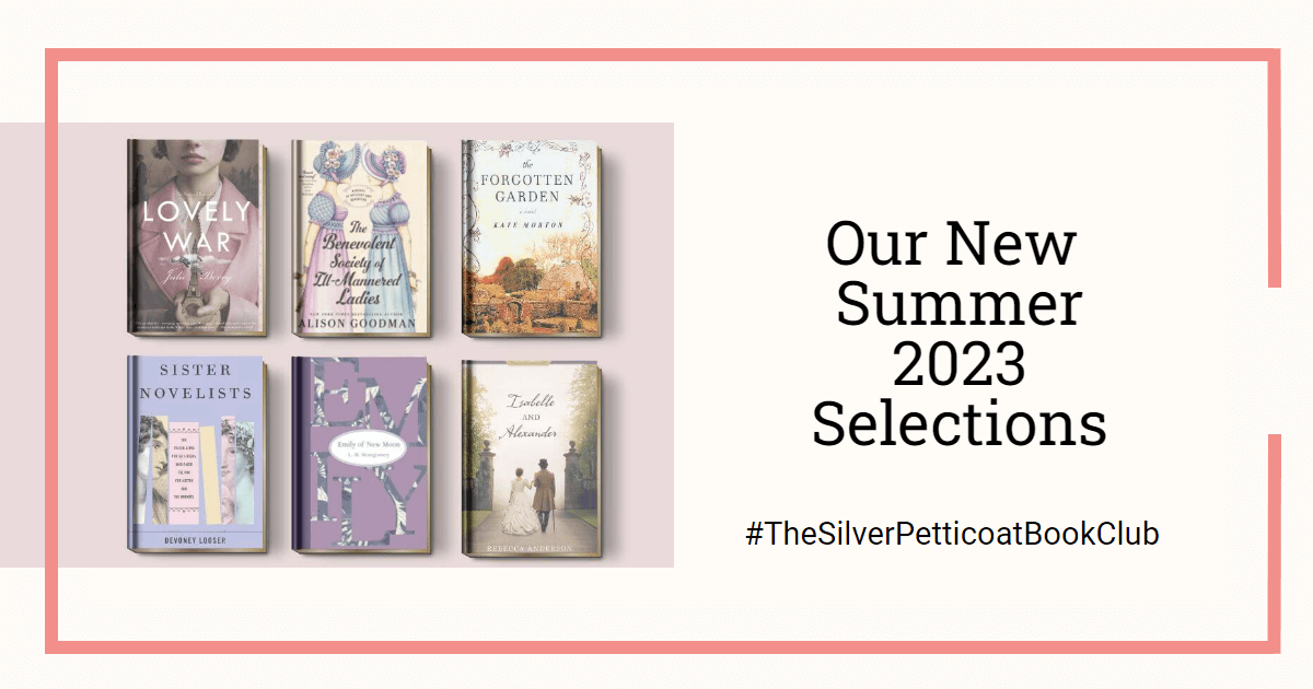 Our New Summer 2023 Selections for Silver Petticoat Book Club. Shows a collage of book covers including Emily of New Moon.